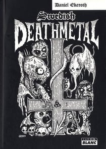 Swedish death metal - histoire d'une scène extrême