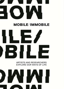 Mobile immobile - artists and researchers explore our ways of life