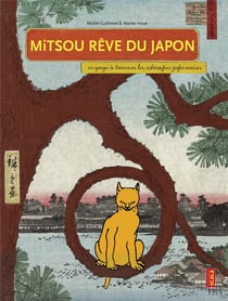 Mitsou rêve du Japon - voyage à travers les estampes japonaises