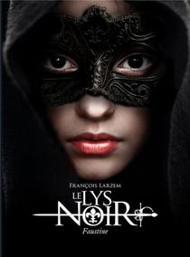 Le lys noir Tome 1 - Faustine