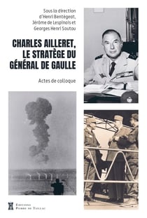 Charles Ailleret, le stratège du général de Gaulle : Actes de colloque