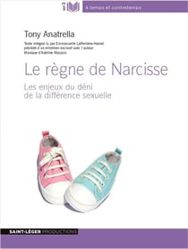 Le règne de narcisse - les enjeux du déni de la différence sexuelle