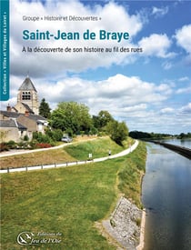 Saint-jean de braye, a la decouverte de son histoire au fil des rues