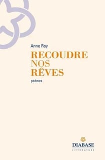 Recoudre nos rêves