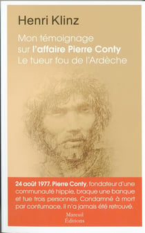 Mon témoignage sur l'affaire Conty - le tueur fou de l'Ardèche par Henri Klinz