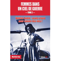 Femmes dans un ciel de guerre : Valérie André