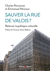 Sauver la rue de valois ? relancer la politique culturelle