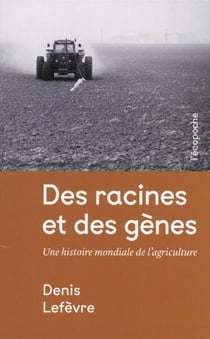 Des racines et des gènes : Une histoire mondiale de l'agriculture