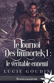 Le tournoi des immortels Tome 1 - le véritable ennemi