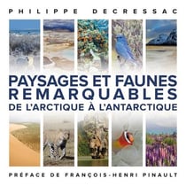 Paysages et faunes remarquables de l'Arctique à l'Antarctique
