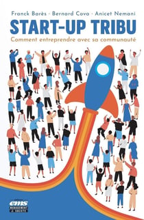Start-up tribu : comment entreprendre avec sa communauté