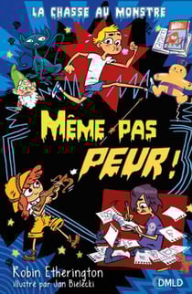 La chasse au monstre t.1 - même pas peur !