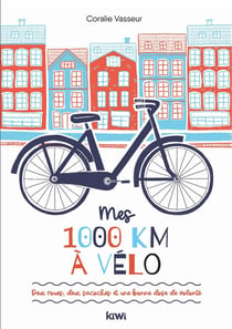 Mes 1 000 km à vélo : deux roues, deux sacoches et une bonne dose de volonté