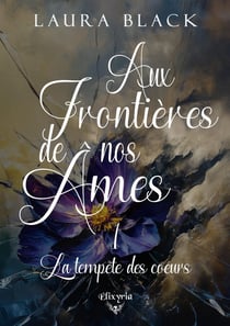 Aux frontières de nos âmes Tome 1 : La tempête des coeurs