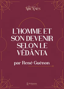 L'homme et son devenir selon le vêdânta