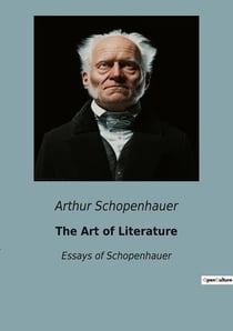 The Art of Literature : Essays of Schopenhauer