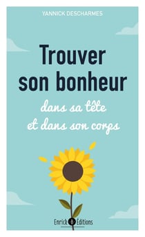 Trouver son bonheur : dans sa tête et dans son coprs