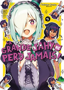 La Grande Jahy ne perd jamais Tome 5