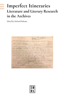 Imperfect itineraries : Literature and Literary Research in the Archives