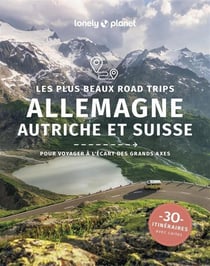 Les plus beaux road trips en Allemagne, Autriche et Suisse (édition 2026)