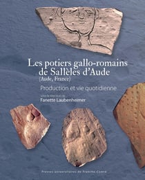 Les Potiers gallo-romains de Sallèles d'Aude (Aude, France) : Production et vie quotidienne