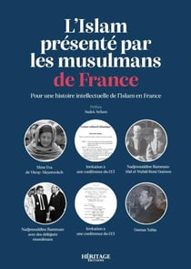 L'Islam présenté par les musulmans de France : Pour une histoire intellectuelle de l'Islam en France
