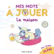 Mes mots à jouer : la maison