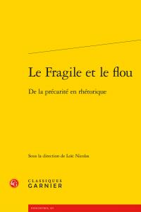 Le fragile et le flou - de la précarité en rhétorique