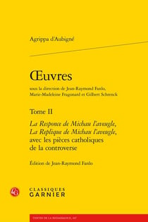 Oeuvres t.2 : la Responce de Michau l'aveugle - la Replique de Michau l'aveugle - avec les pièces catholiques de la controverse