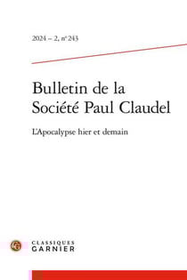 Bulletin de la société Paul Claudel n.243 : L'Apocalypse hier et demain