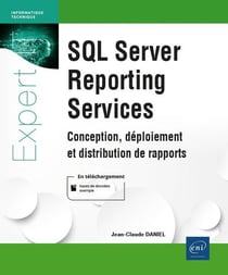 SQL Server Reporting Services : conception, déploiement et distribution de rapports
