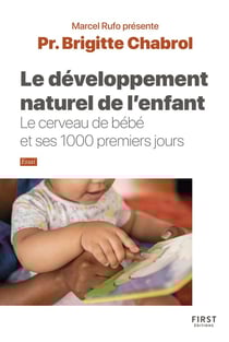 Le développement naturel de l'enfant : le cerveau de bébé et ses 1000 premiers jours