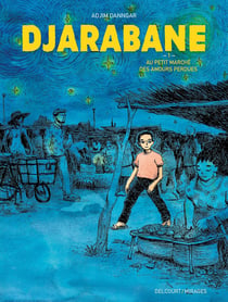 Djarabane Tome 1 : au petit marché des amours perdues