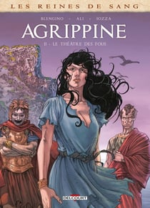 Les reines de sang - Agrippine Tome 2 : Le théâtre des fous