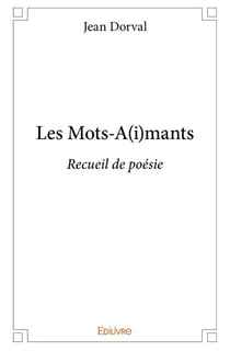 Les Mots-A(i)mants : Recueil de poésie