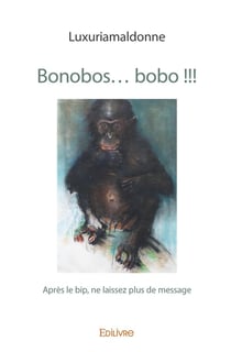 Bonobos... bobo !!! : Après le bip, ne laissez plus de message