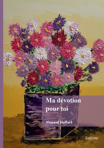 Ma dévotion pour toi