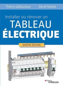 Installer ou rénover un tableau électrique (6e édition)