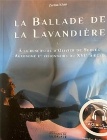 La ballade de la lavandière - à la rencontre d'Olivier de Serres agronome et visionnaire du XVIème siècle