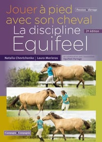 Jouer à pied avec son cheval, la discipline Equifeel (2e édition)