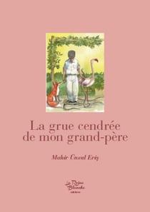 La grue cendrée de mon grand-père
