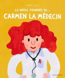 La drôle de journée de... : Carmen la médecin