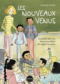 Les nouveaux venus : immersion dans une classe accueillant les enfants du monde