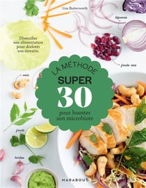 La méthode super 30 pour booster son microbiote