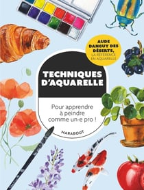 Techniques d'aquarelle : Pour apprendre à peindre comme un.e pro !