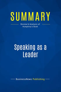 Summary: Speaking as a Leader : Review and Analysis of Humphrey's Book