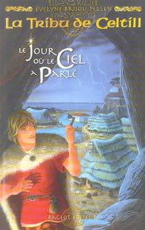 La Tribu de Celtill Tome 1 : Le jour où le ciel a parlé