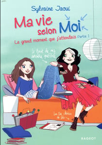 Ma vie selon moi Tome 5 : le grand moment que j'attendais t.1