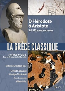 La Grèce classique : d'Hérodote à Aristote, 510-336 avant notre ère
