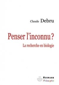 Penser l'inconnu ? la recherche en biologie